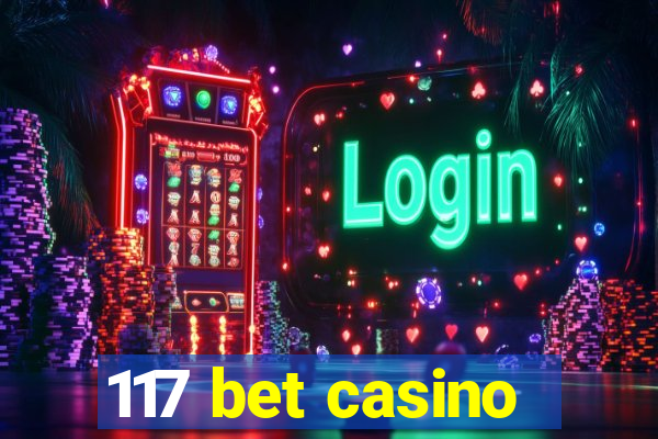 117 bet casino